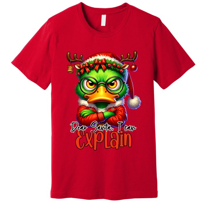Dear Santa I Can Explain Funny Sarcastic Grumpy Duck Christmas Premium T-Shirt
