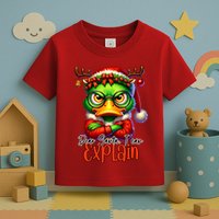 Dear Santa I Can Explain Funny Sarcastic Grumpy Duck Christmas Toddler T-Shirt