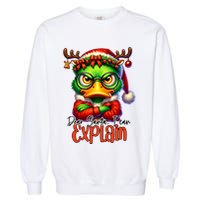 Dear Santa I Can Explain Funny Sarcastic Grumpy Duck Christmas Garment-Dyed Sweatshirt