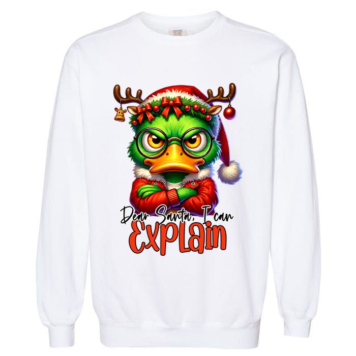 Dear Santa I Can Explain Funny Sarcastic Grumpy Duck Christmas Garment-Dyed Sweatshirt