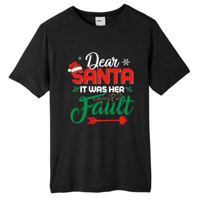 Dear Santa It Was Her Fault Funny Matching Couples Christmas Meaningful Gift Tall Fusion ChromaSoft Performance T-Shirt