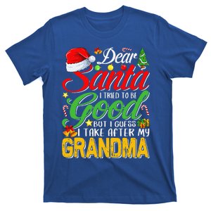 Dear Santa I Tried To Be Good But I Take After My Grandma T-Shirt