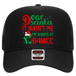 Dear Santa It WasnT Me IM Always At Dance Ballet Christmas High Crown Mesh Back Trucker Hat