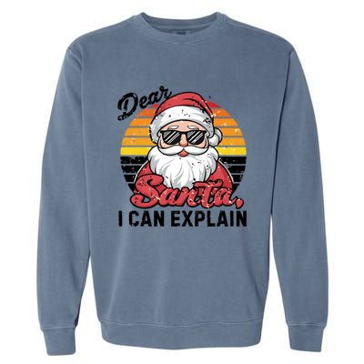 Dear Santa I Can Explain Funny Santa Christmas Party Group Gift Garment-Dyed Sweatshirt