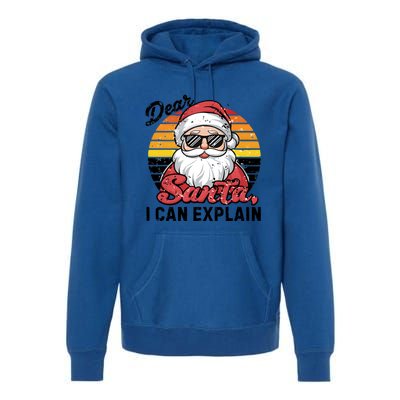 Dear Santa I Can Explain Funny Santa Christmas Party Group Gift Premium Hoodie