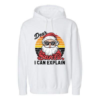 Dear Santa I Can Explain Funny Santa Christmas Party Group Gift Garment-Dyed Fleece Hoodie