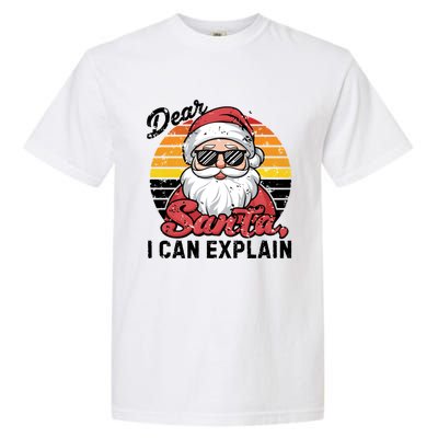 Dear Santa I Can Explain Funny Santa Christmas Party Group Gift Garment-Dyed Heavyweight T-Shirt