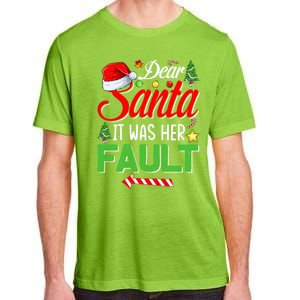 Dear Santa It Was Her Fault Funny Xmas Couples For Christmas Gift Adult ChromaSoft Performance T-Shirt