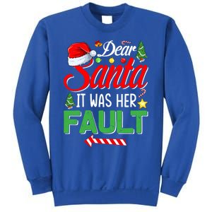 Dear Santa It Was Her Fault Funny Xmas Couples For Christmas Gift Sweatshirt