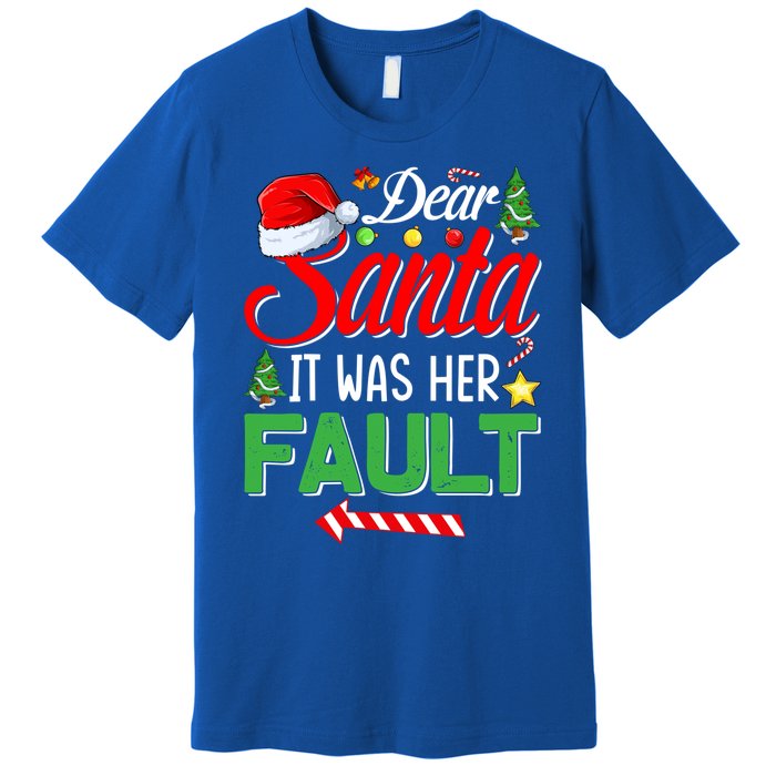 Dear Santa It Was Her Fault Funny Xmas Couples For Christmas Gift Premium T-Shirt