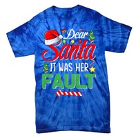 Dear Santa It Was Her Fault Funny Xmas Couples For Christmas Gift Tie-Dye T-Shirt