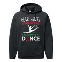 Dear Santa It WasnT Me IM Always At Dance Ballet Christmas Gift Performance Fleece Hoodie