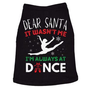 Dear Santa It WasnT Me IM Always At Dance Ballet Christmas Gift Doggie Tank