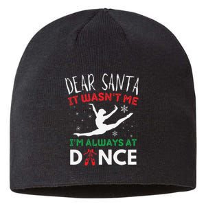 Dear Santa It WasnT Me IM Always At Dance Ballet Christmas Gift Sustainable Beanie