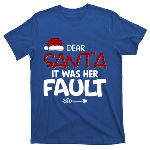 Dear Santa It Was Her Fault Friend Xmas Couples Matching Meaningful Gift T-Shirt