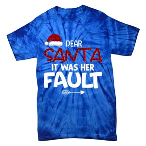 Dear Santa It Was Her Fault Friend Xmas Couples Matching Meaningful Gift Tie-Dye T-Shirt