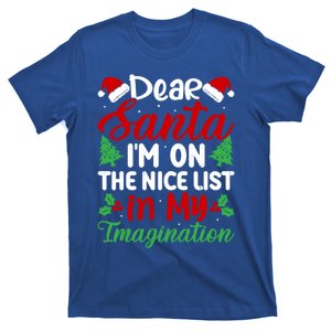 Dear Santa IM On Nice List In My Imagination Xmas Cute Gift T-Shirt