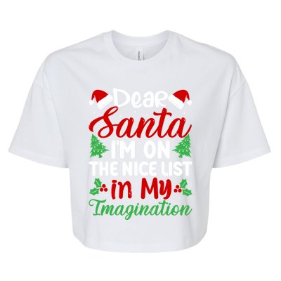 Dear Santa IM On Nice List In My Imagination Xmas Cute Gift Bella+Canvas Jersey Crop Tee