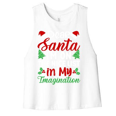 Dear Santa IM On Nice List In My Imagination Xmas Cute Gift Women's Racerback Cropped Tank