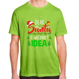 Dear Santa It Was Papas Idea Funny Christmas Santa Naughty Gift Adult ChromaSoft Performance T-Shirt