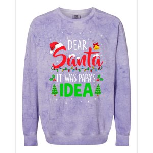 Dear Santa It Was Papas Idea Funny Christmas Santa Naughty Gift Colorblast Crewneck Sweatshirt