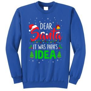 Dear Santa It Was Papas Idea Funny Christmas Santa Naughty Gift Sweatshirt