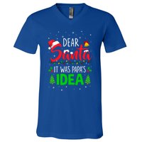 Dear Santa It Was Papas Idea Funny Christmas Santa Naughty Gift V-Neck T-Shirt