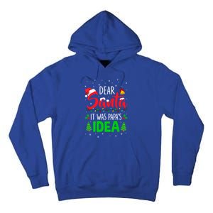 Dear Santa It Was Papas Idea Funny Christmas Santa Naughty Gift Tall Hoodie