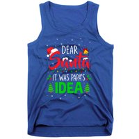 Dear Santa It Was Papas Idea Funny Christmas Santa Naughty Gift Tank Top