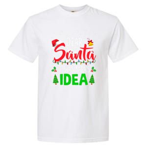 Dear Santa It Was Papas Idea Funny Christmas Santa Naughty Gift Garment-Dyed Heavyweight T-Shirt