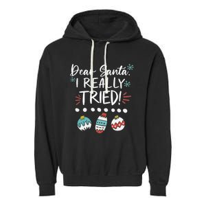 Dear Santa I Really Tried Family Group Christmas Matching Gift Garment-Dyed Fleece Hoodie