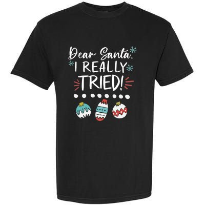 Dear Santa I Really Tried Family Group Christmas Matching Gift Garment-Dyed Heavyweight T-Shirt