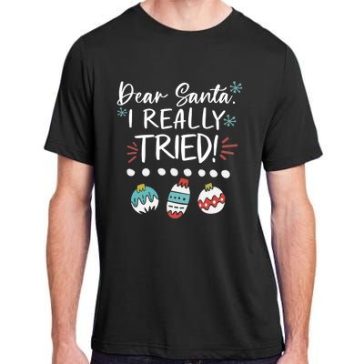 Dear Santa I Really Tried Family Group Christmas Matching Gift Adult ChromaSoft Performance T-Shirt