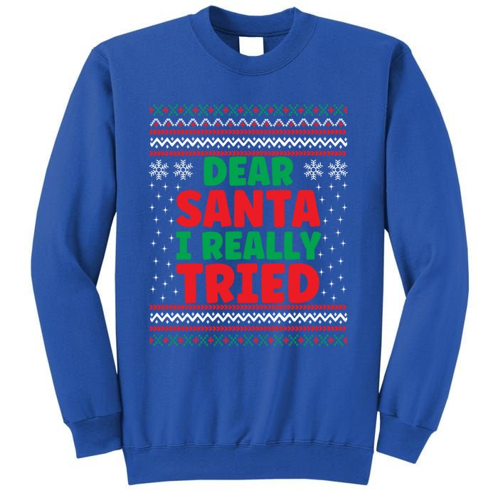 Dear Santa I Really Tried Funny Ugly Christmas Sweater Gift Sweatshirt