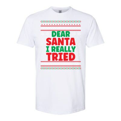 Dear Santa I Really Tried Funny Ugly Christmas Sweater Gift Softstyle CVC T-Shirt