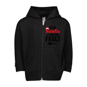 Dear Santa It Was Her Fault Funny Gift Toddler Zip Fleece Hoodie