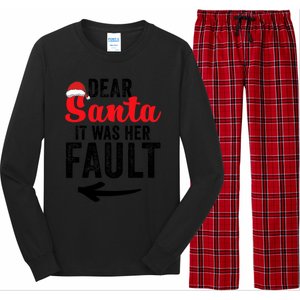 Dear Santa It Was Her Fault Funny Gift Long Sleeve Pajama Set