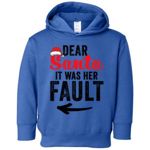 Dear Santa It Was Her Fault Funny Gift Toddler Hoodie