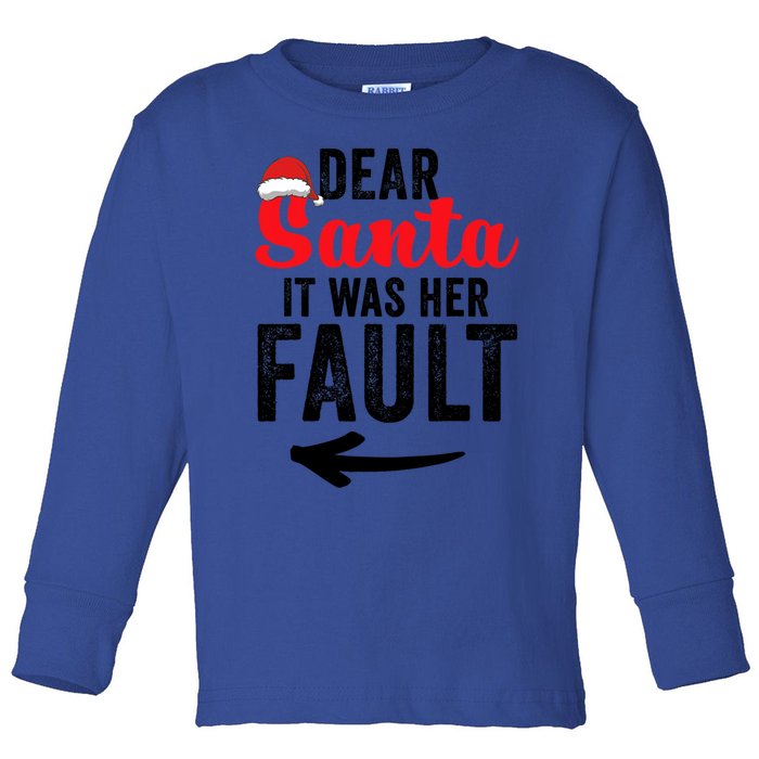 Dear Santa It Was Her Fault Funny Gift Toddler Long Sleeve Shirt