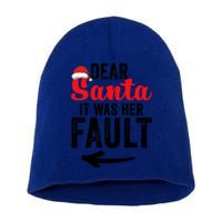 Dear Santa It Was Her Fault Funny Gift Short Acrylic Beanie