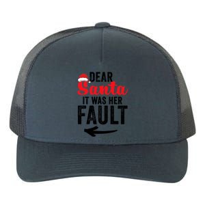 Dear Santa It Was Her Fault Funny Gift Yupoong Adult 5-Panel Trucker Hat