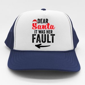 Dear Santa It Was Her Fault Funny Gift Trucker Hat