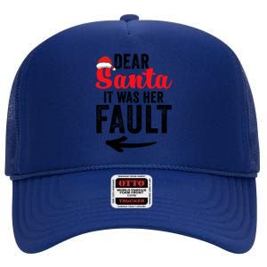 Dear Santa It Was Her Fault Funny Gift High Crown Mesh Back Trucker Hat