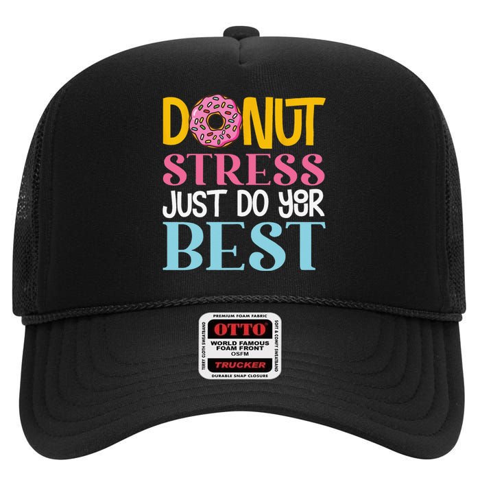 Donut Stress Just Do Your Best Rock The Test Day Teacher High Crown Mesh Back Trucker Hat