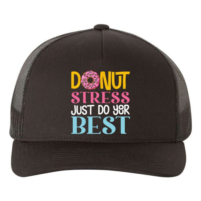 Donut Stress Just Do Your Best Rock The Test Day Teacher Yupoong Adult 5-Panel Trucker Hat