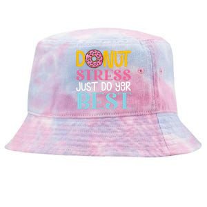 Donut Stress Just Do Your Best Rock The Test Day Teacher Tie-Dyed Bucket Hat