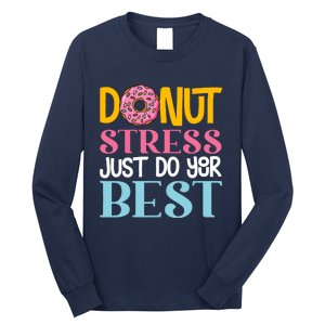 Donut Stress Just Do Your Best Rock The Test Day Teacher Long Sleeve Shirt