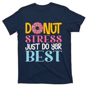 Donut Stress Just Do Your Best Rock The Test Day Teacher T-Shirt