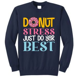 Donut Stress Just Do Your Best Rock The Test Day Teacher Tall Sweatshirt