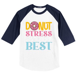 Donut Stress Just Do Your Best Rock The Test Day Teacher Baseball Sleeve Shirt